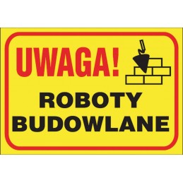 ZNAK UWAGA! ROBOTY BUDOWLANE